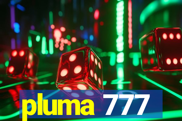 pluma 777